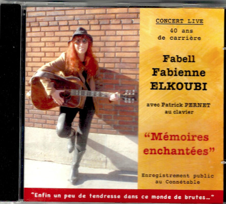 DERNIERE MINUTE. Le nouveau CD live collector “Mémoires enchantées” de Fabell/Fabienne Elkoubi vient de sortir! Disponible dès jeudi 14 nov à notre rencontre-dédicace festive au Connétable ou sur réservation! 